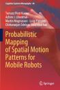 Probabilistic Mapping Of Spatial Motion Patterns For Mobile Robots - Preview