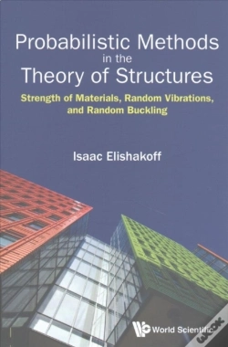 Capa do artigo Probabilistic Methods In The Theory Of Structures: Strength Of Materials, Random Vibrations, And Random Buckling