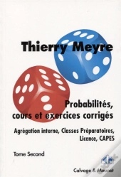 Probabilités, Cours Et Exercices Corrigés Tome 2 : Agrégation Interne, Classes Préparatoires, Licence, Capes