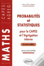 Probabilites & Statistiques Pour Le Capes Externe & Agregation Interne De Mathematiques 2e Edition