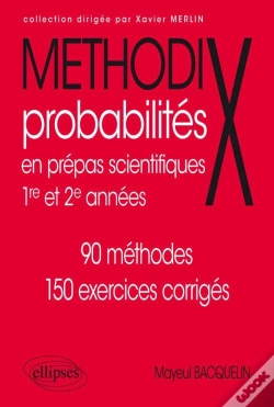 Capa do artigo Probabilités En Prépas Scientifiques 1re Et 2e Années : 90 Méthodes, 150 Exercices Corrigés