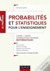 Probabilités Et Statistiques Pour L'Enseignement ; Capes, Caplp, Agrégation