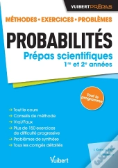 Probabilités ; Prépas Scientifiques 1re Et 2e Années ; Méthodes, Exercices, Problèmes