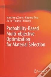 Probability-Based Multi-Objective Optimization For Material Selection
