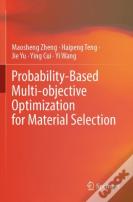 Probability-Based Multi-Objective Optimization For Material Selection
