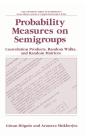Probability Measures On Semigroups: Convolution Products, Random Walks And Random Matrices - Preview