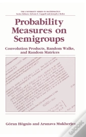 Probability Measures On Semigroups: Convolution Products, Random Walks And Random Matrices