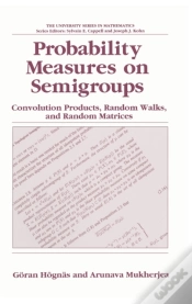 Capa do artigo Probability Measures On Semigroups: Convolution Products, Random Walks And Random Matrices