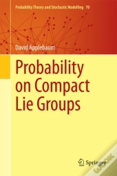 Probability On Compact Lie Groups