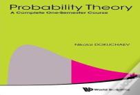 Probability Theory: A Complete One-Semester Course