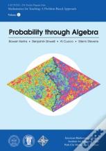 Probability Through Algebra
