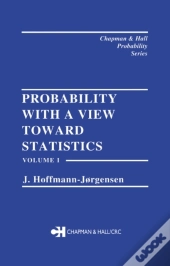 Probability With A View Towards Statistics, Volume I