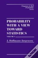 Probability With A View Towards Statistics, Volume I