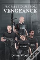 Probable Cause For Vengeance