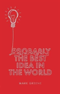Probably The Best Idea In The World - Preview