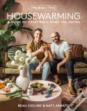 Capa do artigo Probably This Housewarming: A Guide To Creating A Home You Adore