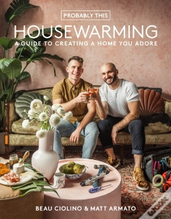Capa do artigo Probably This Housewarming: A Guide To Creating A Home You Adore