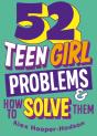 Problem Solved: 52 Teen Girl Problems & How To Solve Them - Preview