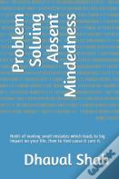 Problem Solving Absent Mindedness