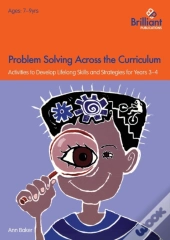 Problem Solving Across The Curriculum, 7-9 Year Olds