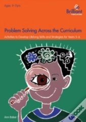 Problem Solving Across The Curriculum, 9-11 Year Olds