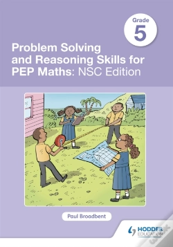 Capa do artigo Problem Solving And Reasoning Skills For Pep Maths Grade 5 : Nsc Edition