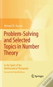 Problem-Solving And Selected Topics In Number Theory