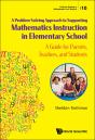 Problem-Solving Approach To Supporting Mathematics Instruction In Elementary School, A: A Guide For Parents, Teachers, And Students - Preview