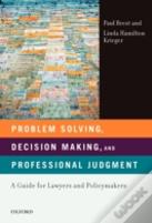 Problem Solving, Decision Making, And Professional Judgment