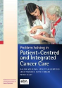 Problem Solving In Patient-Centred And Integrated Cancer Care - Preview
