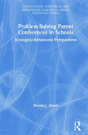 Problem-Solving Parent Conferences In Schools - Preview