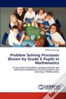 Problem Solving Processes Shown By Grade 6 Pupils In Mathematics