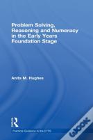 Problem Solving, Reasoning And Numeracy In The Early Years Foundation Stage
