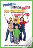 Problem Solving Skills For Children, Ages 5-10