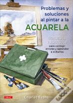 Problemas Y Soluciones Al Pintar A La Acuarela