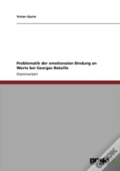 Problematik Der Emotionalen Bindung An Worte Bei Georges Bataille