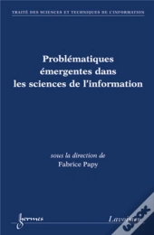 Problématiques Émergentes Dans Les Sciences De L'Information
