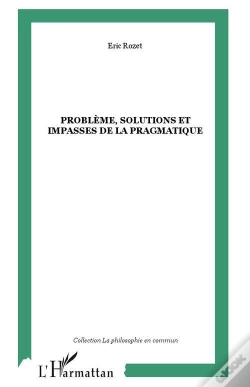 Capa do artigo Probleme, Solutions Et Impasses De La Pragmatique