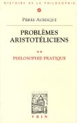 Problèmes Aristotéliciens Tome 2 ; Philosophie Pratique