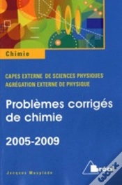 Capa do artigo Problèmes Corrigés De Chimie ; Capes Externe De Sciences Physiques, Agrégation Externe De Physique ; 2005/2009