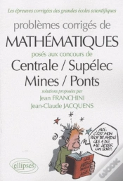 Capa do artigo Problèmes Corrigés De Mathématiques Posés Aux Concours Centrale / Supélec, Mines / Ponts