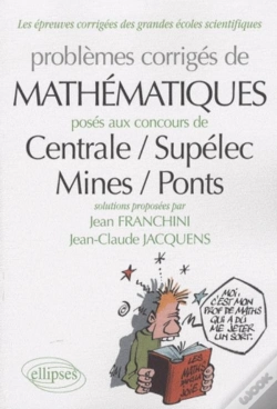 Capa do artigo Problèmes Corrigés De Mathématiques Posés Aux Concours Centrale / Supélec, Mines / Ponts
