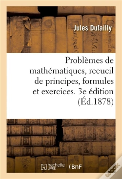 Capa do artigo Problemes De Mathematiques, Recueil De Principes, Formules Et Exercices. 3e Edition - A L'Usage Des