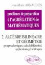 Problèmes De Préparation À L'Agrégation De Mathématiques 2. Algèbre Bilinéaire Et Géométrie - Preview