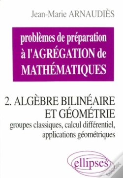 Capa do artigo Problèmes De Préparation À L'Agrégation De Mathématiques 2. Algèbre Bilinéaire Et Géométrie