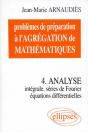 Problèmes De Préparation À L'Agrégation De Mathématiques 4 - Analyse - Intégrale, Séries De Fourier, Équations Différentielles - Preview