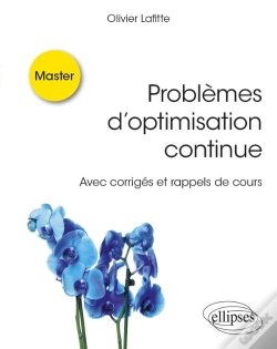 Capa do artigo Problèmes D'Optimisation Continue : Avec Corrigés Et Rappels De Cours