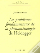 Problèmes Fondamentaux De La Phénoménologie De Heidegger (Les)