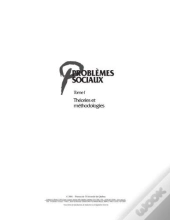 Problèmes Sociaux Tome 1 ; Théories Et Méthodologies
