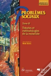 Problèmes Sociaux Tome 3 ; Théories Et Méthodologies De La Recherche